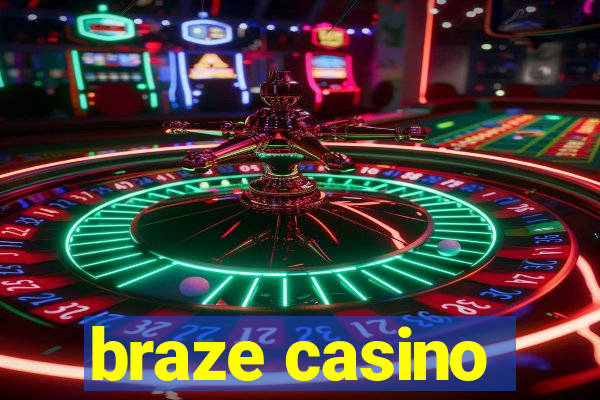 braze casino